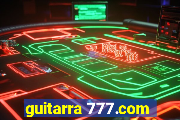 guitarra 777.com